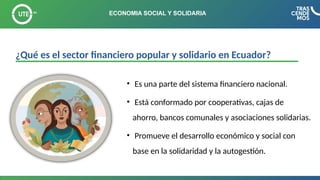 SECTOR FINANCIERO POPULAR Y SOLIDARIO EN ECUADOR ESTADO ACTUAL.pptx