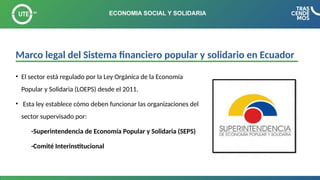 SECTOR FINANCIERO POPULAR Y SOLIDARIO EN ECUADOR ESTADO ACTUAL.pptx