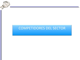 COMPETIDORES DEL SECTOR 