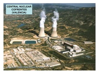 CENTRAL NUCLEAR COFRENTES (VALENCIA) 