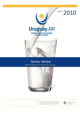 Abril
                                                2010




       Sector lácteo
Oportunidades de inversión en Uruguay
 