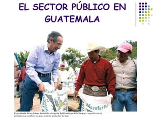 EL SECTOR PÚBLICO EN GUATEMALA 