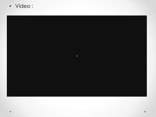• Video :

 