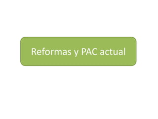 Reformas y PAC actual
PAC en España
 