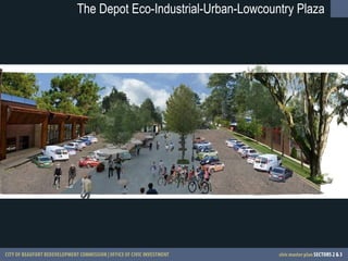 The Depot Eco-Industrial-Urban-Lowcountry Plaza 