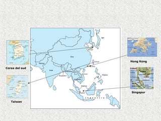 Corea del sud
Taiwan
Hong Kong
Singapur
 