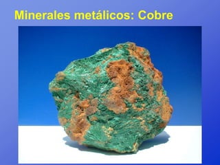 Minerales metálicos: Cobre
 