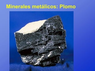 Minerales metálicos: Plomo
 