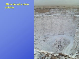 Mina de sal a cielo
abierto
 