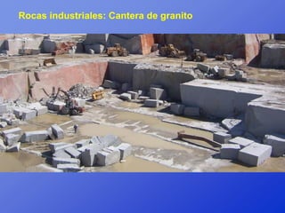 Rocas industriales: Cantera de granito
 