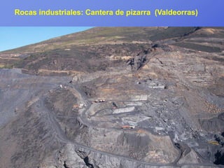 Rocas industriales: Cantera de pizarra (Valdeorras)
 