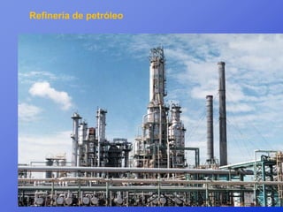 Refinería de petróleo
 
