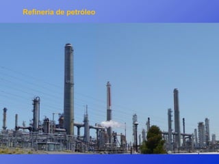Refinería de petróleo
 