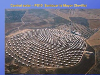 Central solar – PS10 Sanlúcar la Mayor (Sevilla)
 