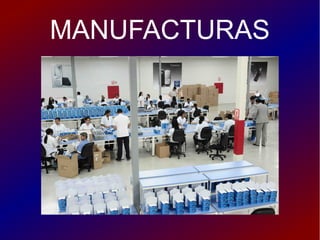 MANUFACTURAS
 