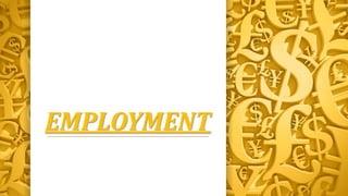 EMPLOYMENT
 