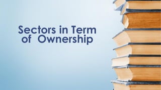 Sectors in Term
of Ownership
 