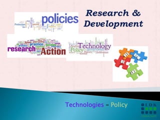Technologies – Policy
 