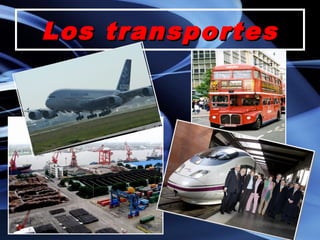 Los transportesLos transportes
 