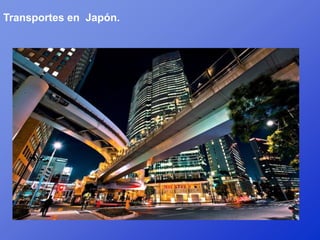 Transportes en Japón.
 