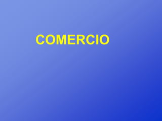 COMERCIO
 