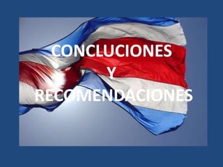 CONCLUCIONES
       Y
RECOMENDACIONES
 