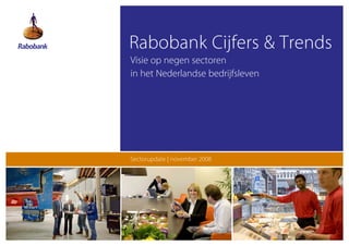 Visie op negen sectoren
in het Nederlandse bedrijfsleven




Sectorupdate | november 2008
 