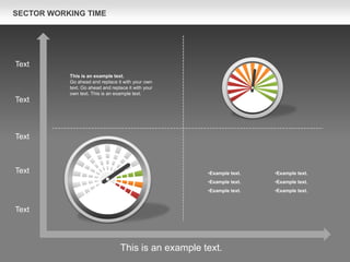 Text
Text
Text
Text
Text
This is an example text.
This is an example text.
Go ahead and replace it with your own
text. Go ahead and replace it with your
own text. This is an example text.
•Example text.
•Example text.
•Example text.
•Example text.
•Example text.
•Example text.
SECTOR WORKING TIME
 