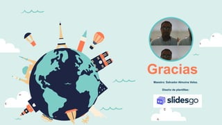 CREDITS: This presentation template was
created by Slidesgo, including icons by
Flaticon, and infographics & images by
Freepik
Gracias
Maestro: Salvador Almuina Veloz.
Diseño de plantillas:
 