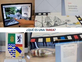 ¿QUÉ ES UNA TAREA?
 