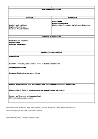 Actividades por sesión
Docente Estudiante
Lectura sobre el tema
Explicación del tema
Revisión de actividades
Reflexiones
D...
