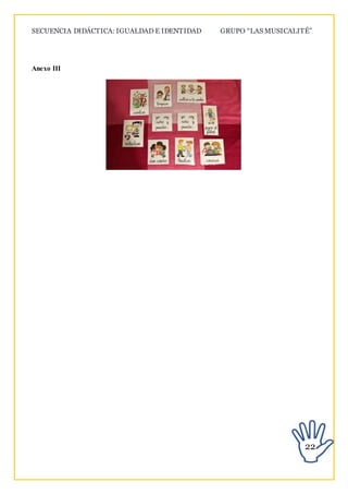 SECUENCIA DIDÁCTICA: IGUALDAD E IDENTIDAD GRUPO “LAS MUSICALITÉ”
22
Anexo III
 