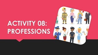 Professions Project PROFESSIONS............................... | PPTX