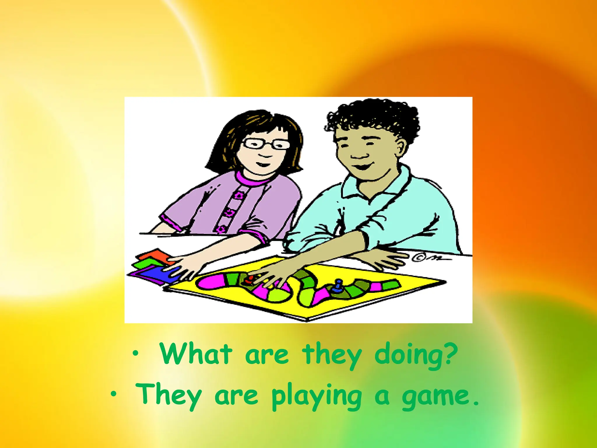 • What are they doing?
• They are playing a game.
 