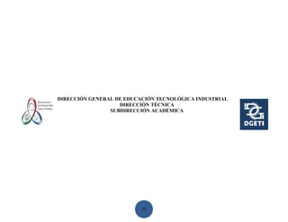 DIRECCIÓN GENERAL DE EDUCACIÓN TECNOLÓGICA INDUSTRIAL
                   DIRECCIÓN TÉCNICA
                SUBDIRECCIÓN ACADÉMICA




                          25
 