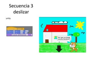 Secuencia 3
deslizar
unity