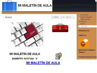 MI MALETÍN DE AULA
 