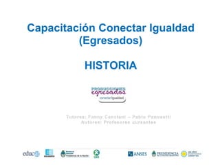 Capacitación Conectar Igualdad
         (Egresados)

          HISTORIA
 