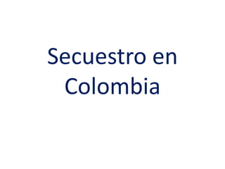 Secuestro en Colombia 