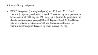 Secukinumab efficacy and safety in psoriasis | PPTX