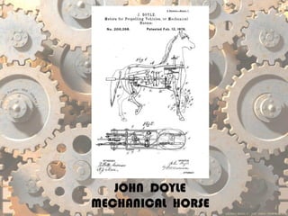 JOHN DOYLE
MECHANICAL HORSE
