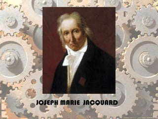 JOSEPH MARIE JACQUARD
 