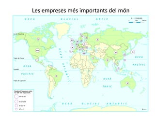 La localització de les principals àrees industrials mundials. Es
diferencien entre els països desenvolupats, amb una alta ...