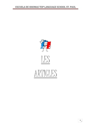 ESCUELA DE IDIOMAS TOP LANGUAGE SCHOOL ST. PAUL
19
LES
ARTICLES
 