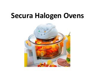Secura Halogen Ovens

 