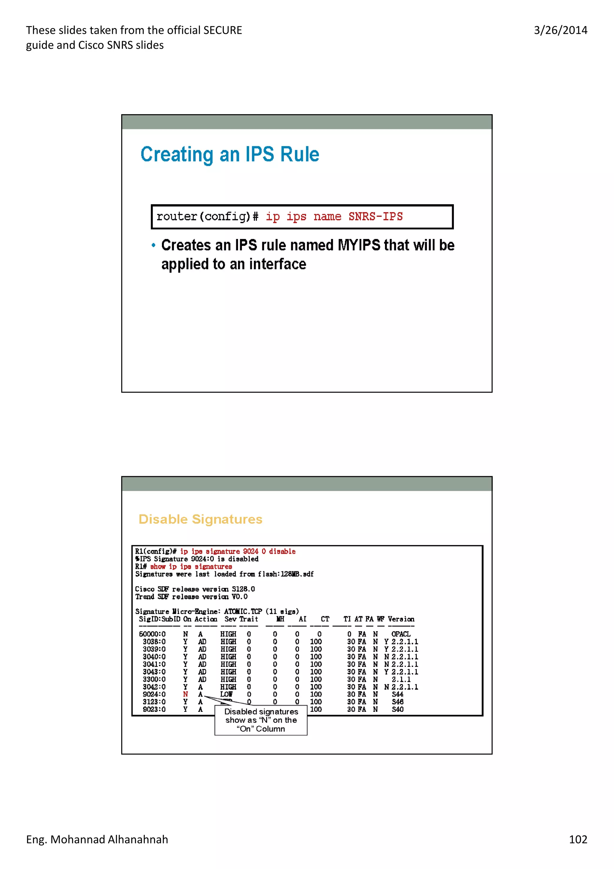 These slides taken from the official SECURE
guide and Cisco SNRS slides
3/26/2014
Eng. Mohannad Alhanahnah 102
 