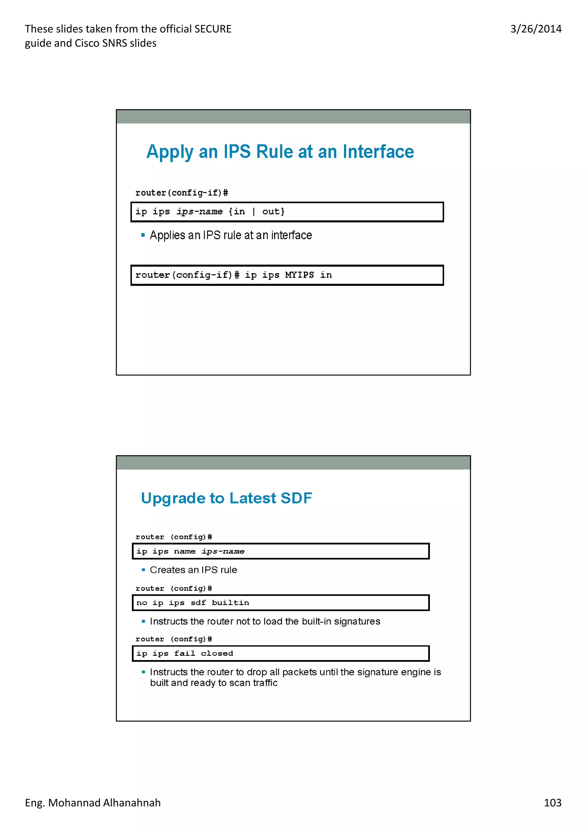These slides taken from the official SECURE
guide and Cisco SNRS slides
3/26/2014
Eng. Mohannad Alhanahnah 103
 