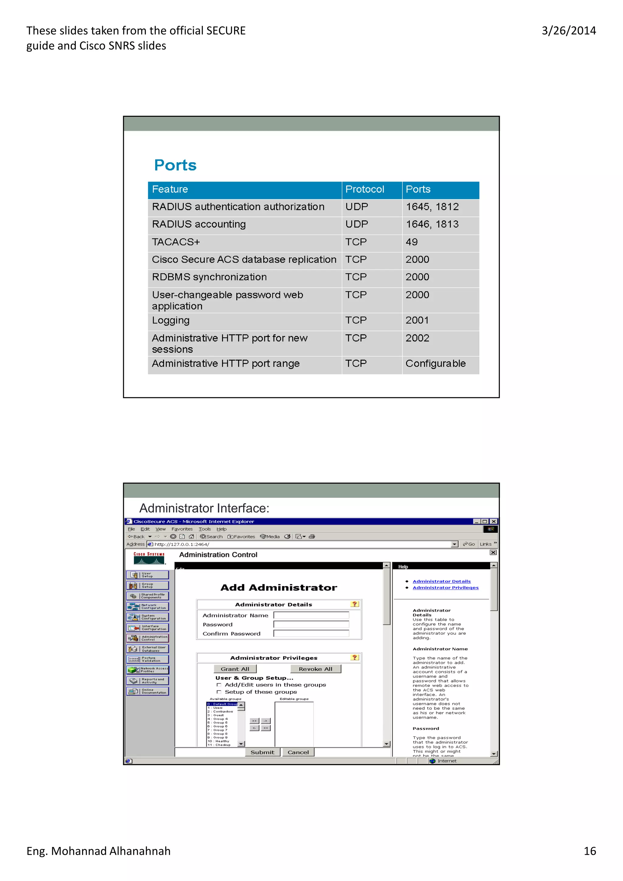 These slides taken from the official SECURE
guide and Cisco SNRS slides
3/26/2014
Eng. Mohannad Alhanahnah 16
Administrator Interface:
 