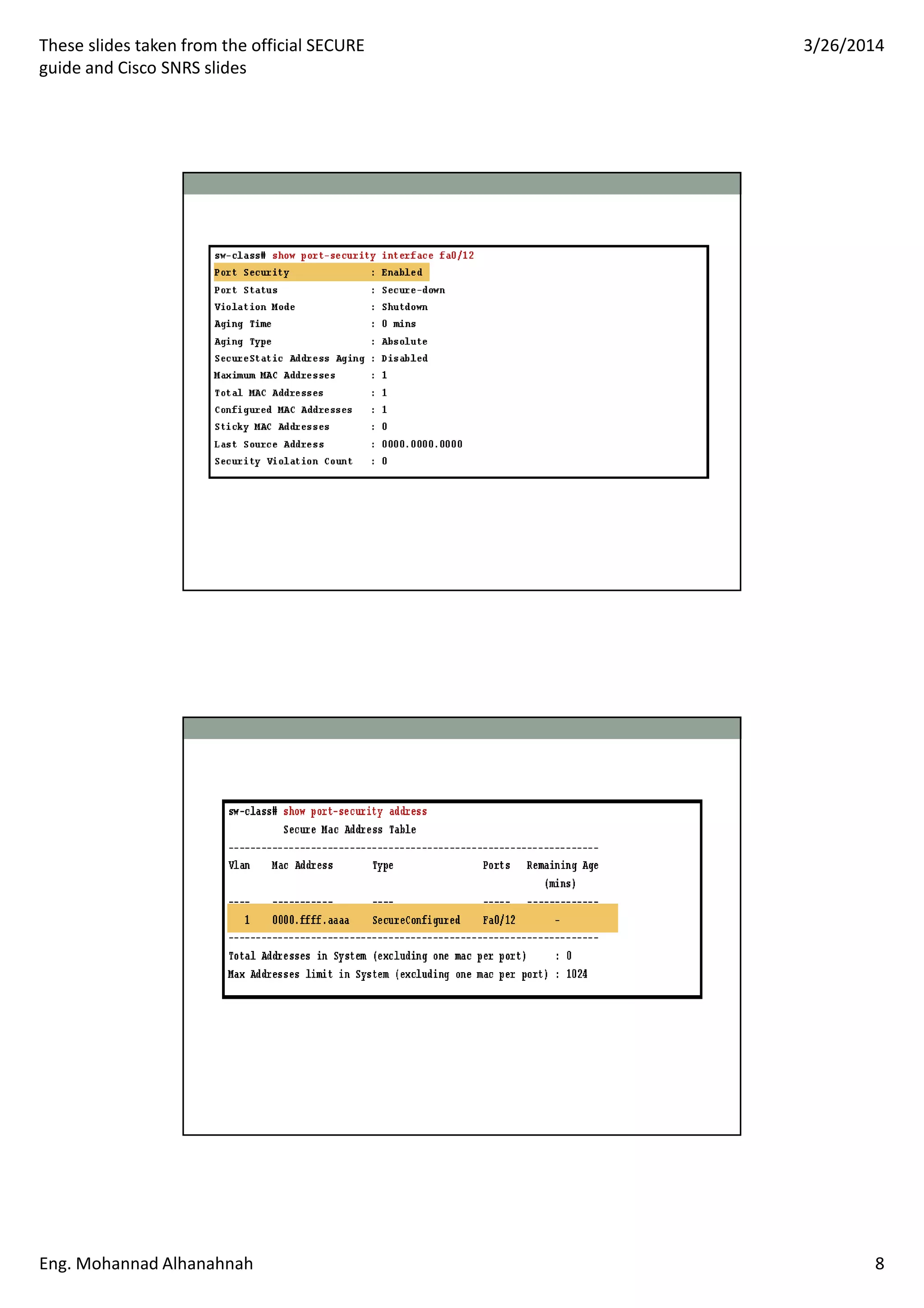 These slides taken from the official SECURE
guide and Cisco SNRS slides
3/26/2014
Eng. Mohannad Alhanahnah 8
 