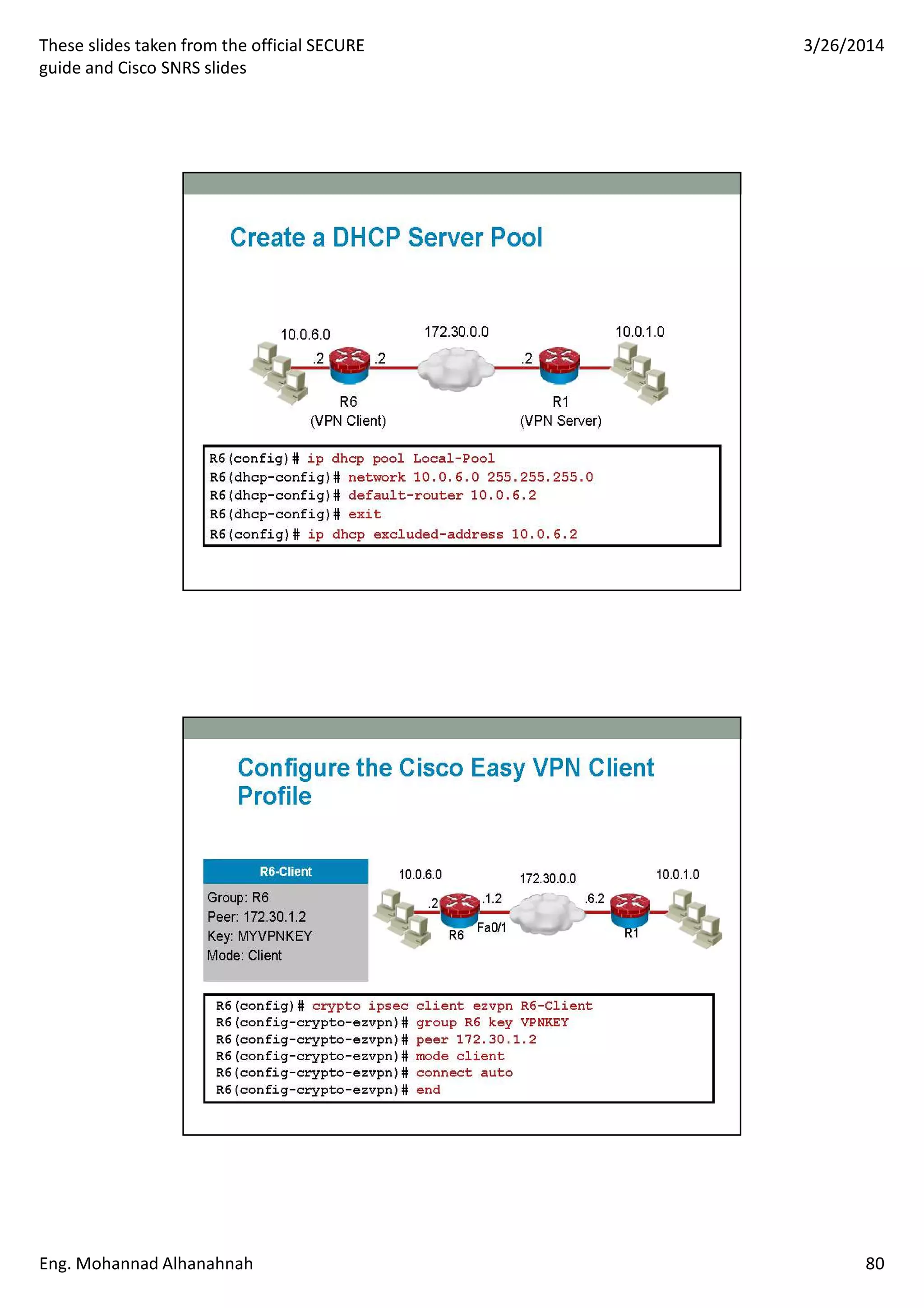These slides taken from the official SECURE
guide and Cisco SNRS slides
3/26/2014
Eng. Mohannad Alhanahnah 80
 